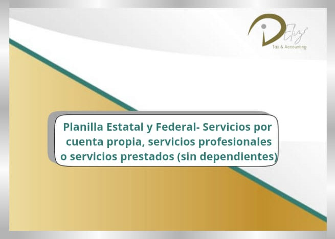 Planilla Federal y Estatal- Servicios por cuenta propia, servicios profesionales o servicios prestados (sin dependiente)