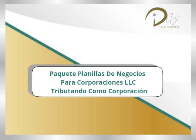 Paquete Planillas de Negocios para Corporaciones de LLC tributando como corporación