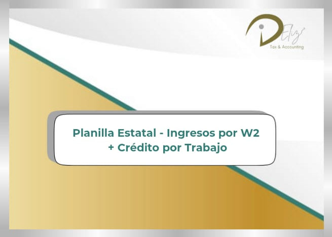 Planilla Estatal - Ingresos por W2 + Crédito por Trabajo